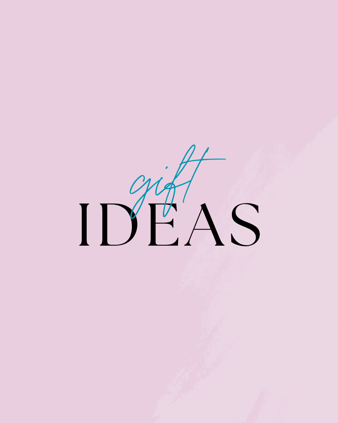 Gift Ideas